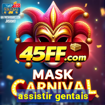 assistir gentais